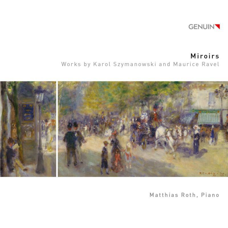 Picture of Matthias Roth - Miroirs: Works by Karol Szymanowski and Maurice Ravel