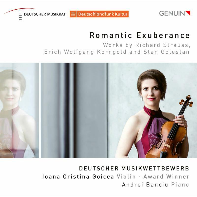 Picture of Goicea/Banciu - Romantic Exuberance: Works by Richard Strauss, Erich Wolfgang Korngold and Stan Golestan
