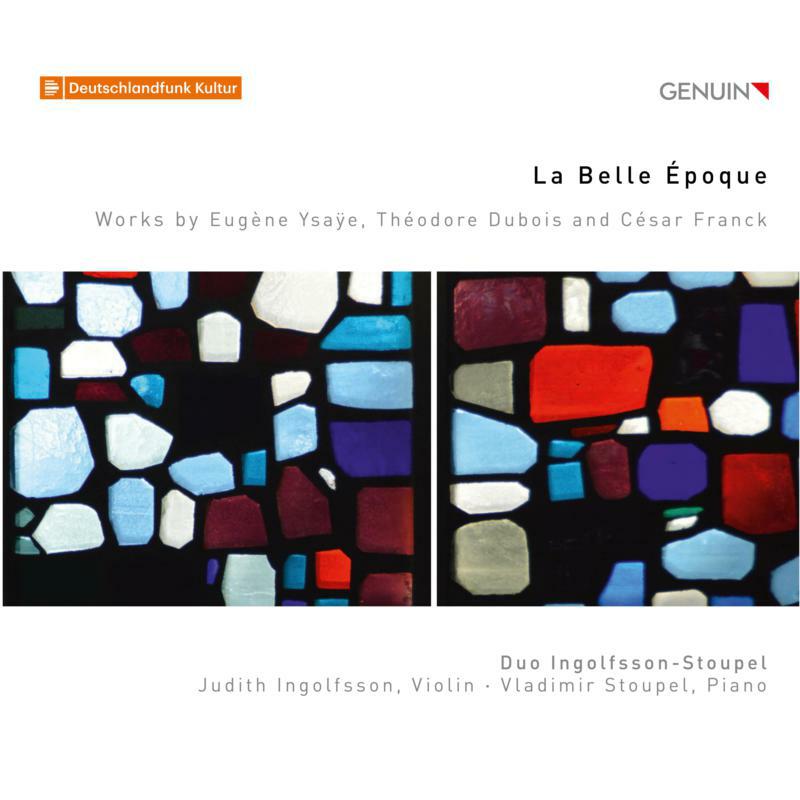Picture of Duo Ingolfsson-Stoupel - La Belle Epoque: Works by Eugene Ysaye, Theodore Dubois and Cesar Franck