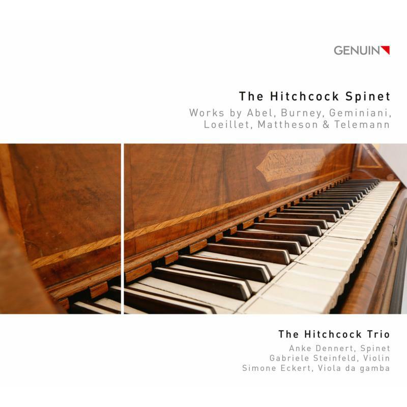 Picture of The Hitchcock Trio - The Hitchcock Spinet: Works by Abel, Burney, Geminiani, Loeillet, Mattheson & Telemann