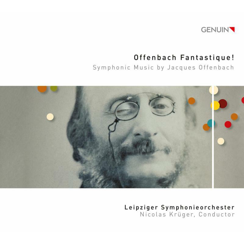Picture of Leipziger So/Kruger - Offenbach Fantastique! - Symphonic Music by Jacques Offenbach