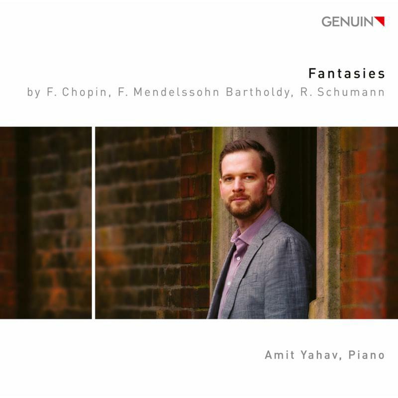 Picture of Amit Yahav - Fantasies by Fr�d�ric Chopin, Felix Mendelssohn Bartholdy and Robert Schumann