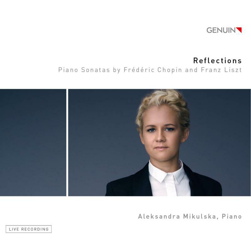 Picture of Aleksandra Mikulska - Reflections: Piano Sonatas by Fr�d�ric Chopin and Franz Liszt