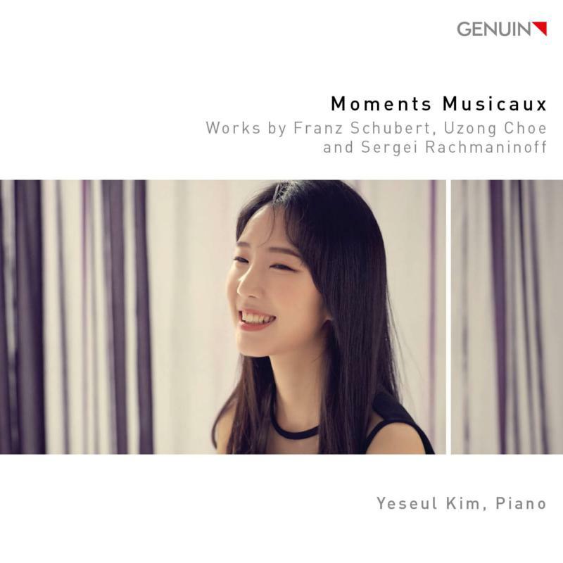 Picture of Yeseul Kim - Moments Musicaux: Works by Franz Schubert, Uzong Choe and Sergei Rachmaninoff
