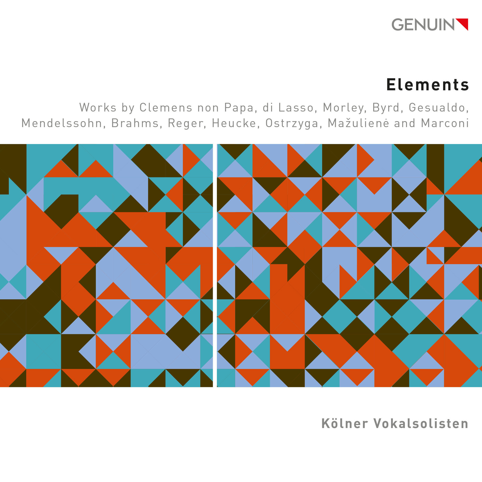 Picture of Kolner Vokalsolisten - Elements - Works by Clemens non Papa, di Lasso, Morley, Byrd, Gesualdo, Mendelssohn, Brahms, Reger, Heucke, Ostrzyga, Mazuliene and Marconi
