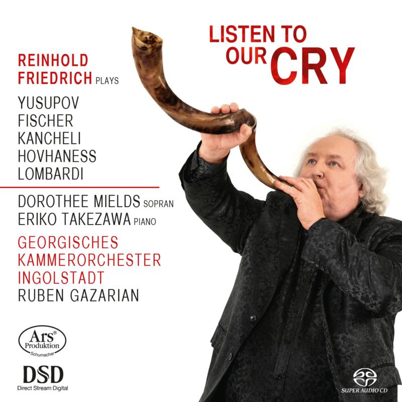 Picture of Reinhold Friedrich; Dorothee Mields; Georgian Chamber Orch - Listen To Our Cry: Yusupov, Fischer, Kancheli