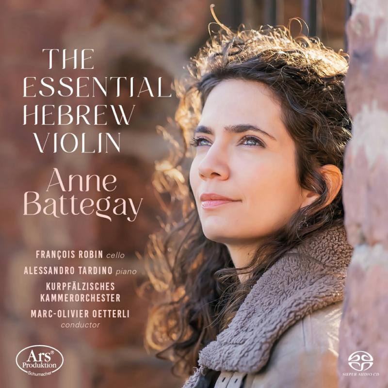 Picture of Anne Battegay; Francois Robin; Alessandro Tardino; Kurpfalzisches Kammerorchester Mannheim; Marc-Olivier Oetterli - The Essential Hebrew Violin