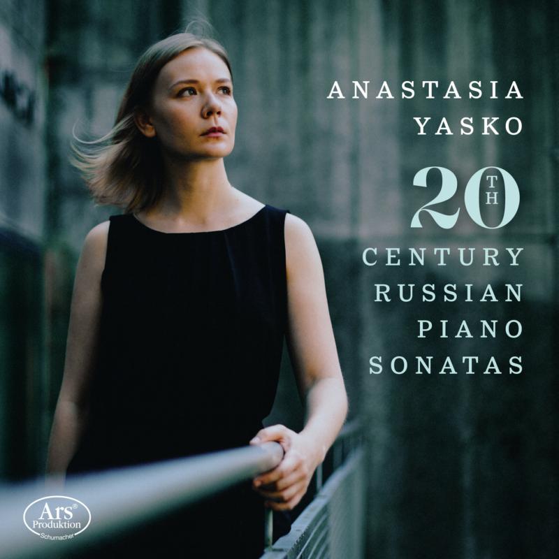 Picture of Anastasia Yasko - 20th Century Russian Piano Sonatas