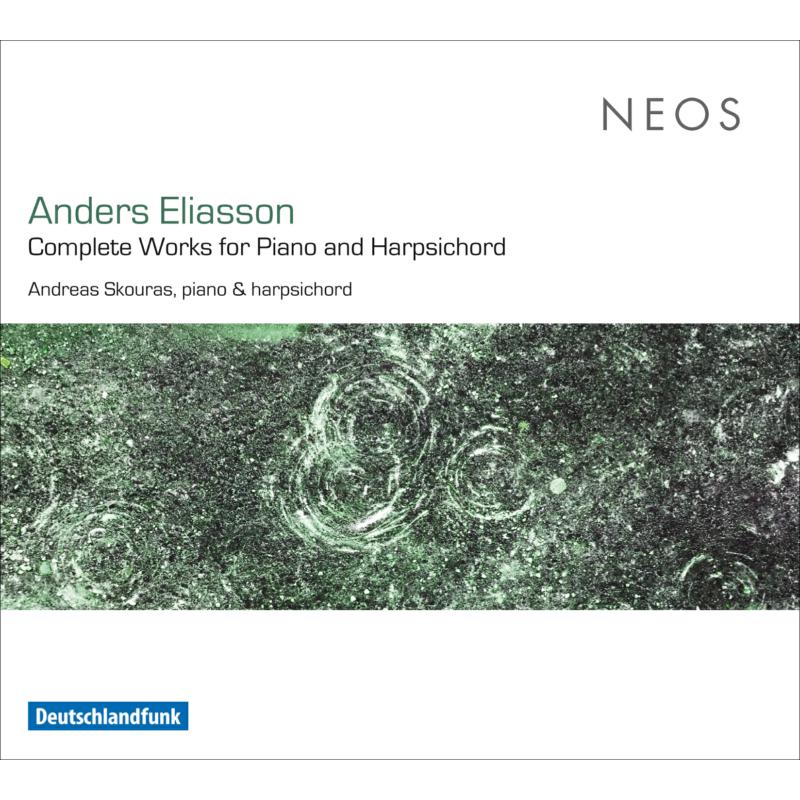 Picture of Andreas Skouras - Anders Eliasson: Complete Works For Piano & Harpsichord