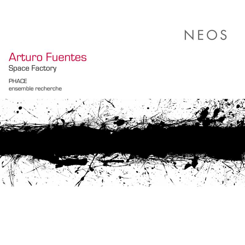 Picture of PHACE / ensemble recherche - Arturo Fuentes: Space Factory