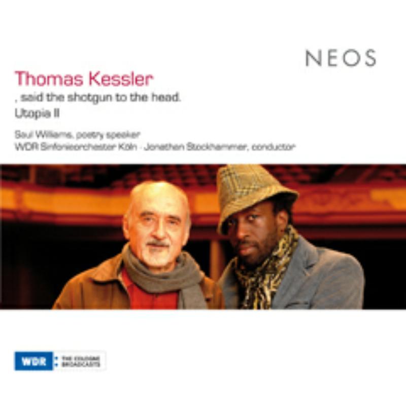 Picture of WDR Sinfonieorchester K�ln; Jonathan Stockhammer - Thomas Kessler , Said The Shotgun To The Head / Utopia II