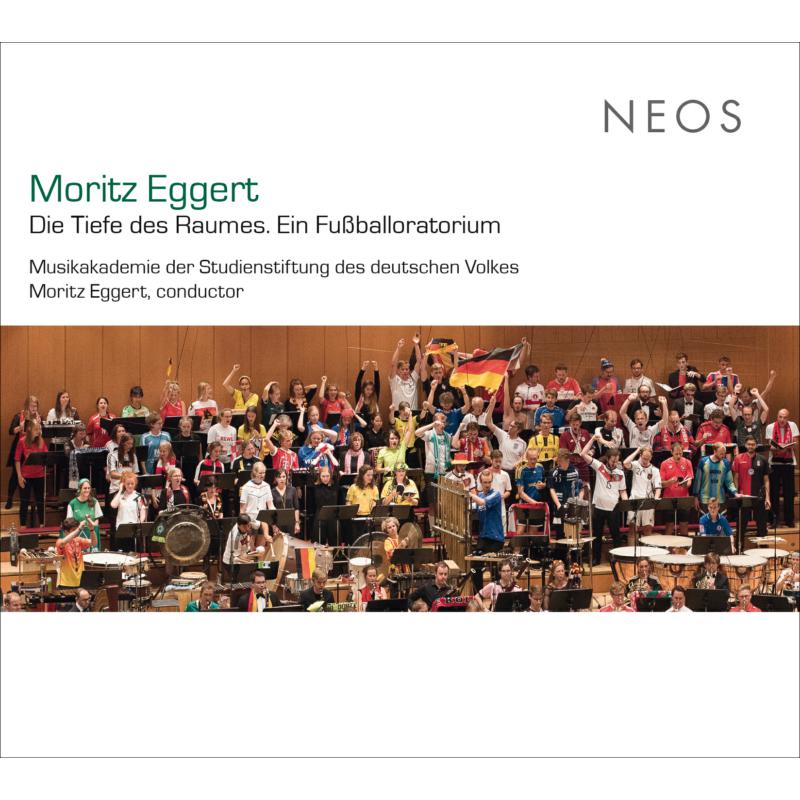 Picture of Chor und Orchester der Musikakademie der Studienstiftung des deutschen Volkes & Moritz Eggert - Moritz Eggert: Die Tiefe Des Raumes, Ein Fussballoratorium