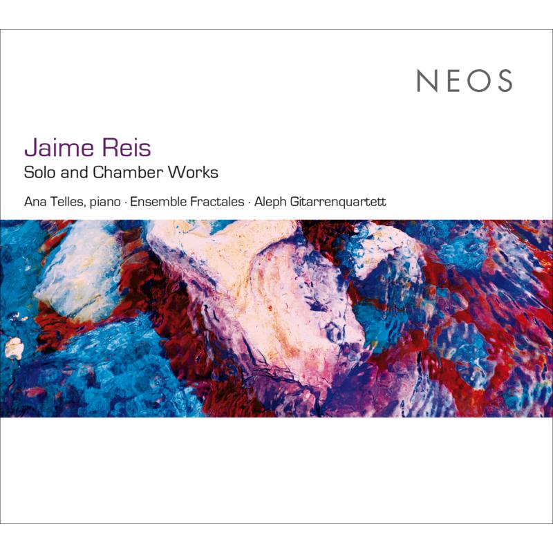 Picture of Ana Telles, Ensemble Fractales & Aleph Gitarrenquartett - Jaime Reis: Solo And Chamber Works