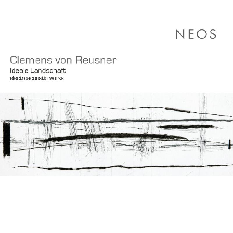 Picture of Clemens Von Reusner - Clemens Von Reusner: Ideale Landschaft - Electroacoustic Works