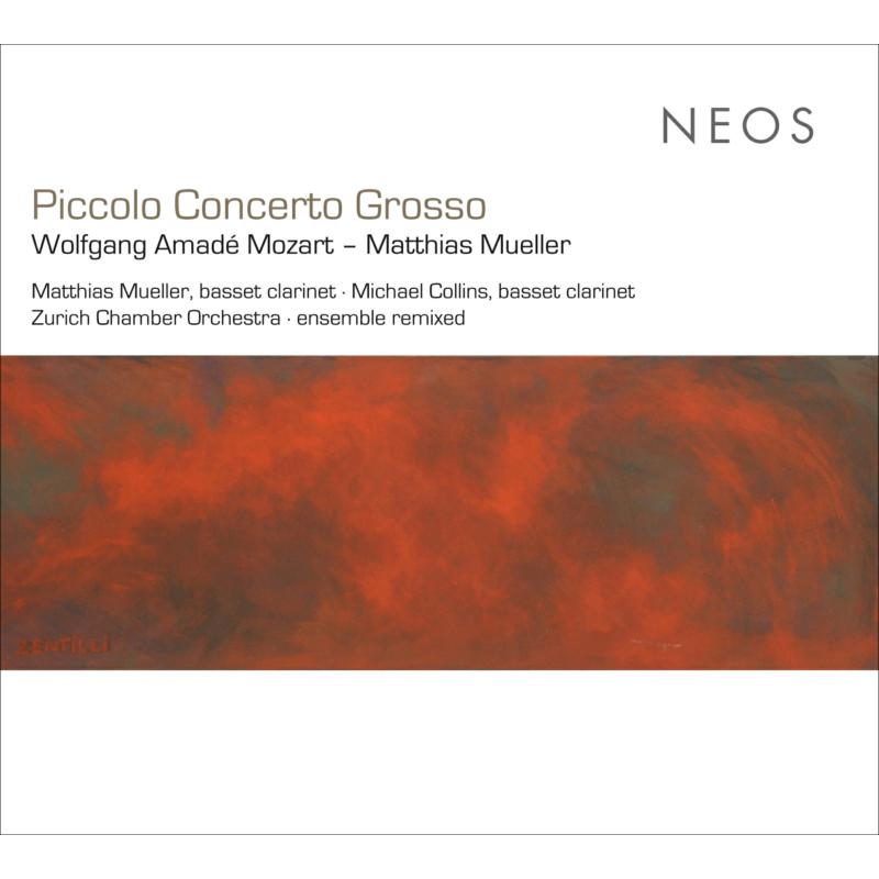 Picture of Matthias Mueller; Michael Collins; Zurich Chamber Orchestra - WA Mozart; M Mueller: Piccolo Concerto Grosso