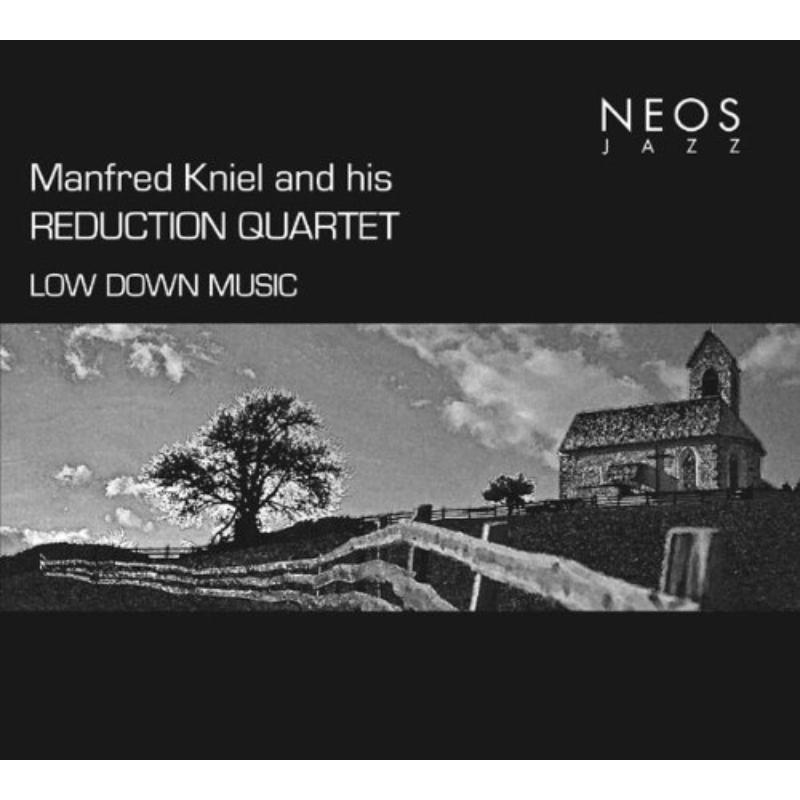 Picture of Manfred Kniel and his Reduction Quartet - Low Down Music