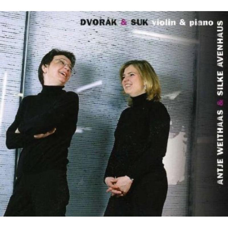 Picture of Antje Weithaas & Silke Avenhau - Dvorak & Suk : Violin & Piano