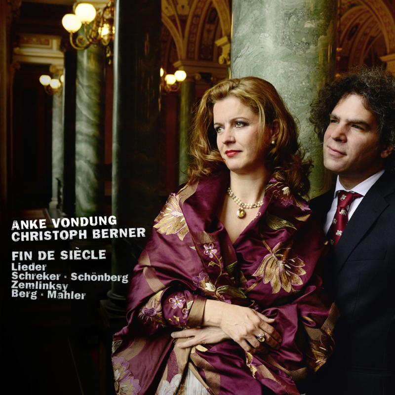 Picture of Anke Vondung / Christoph Berner - Franz Schreker: Fin de Si�cle- Lieder of the beginning 20th