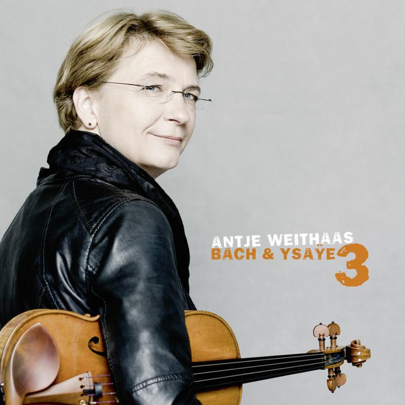 Picture of Antje Weithaas - Bach & Ysaye Vol. 3