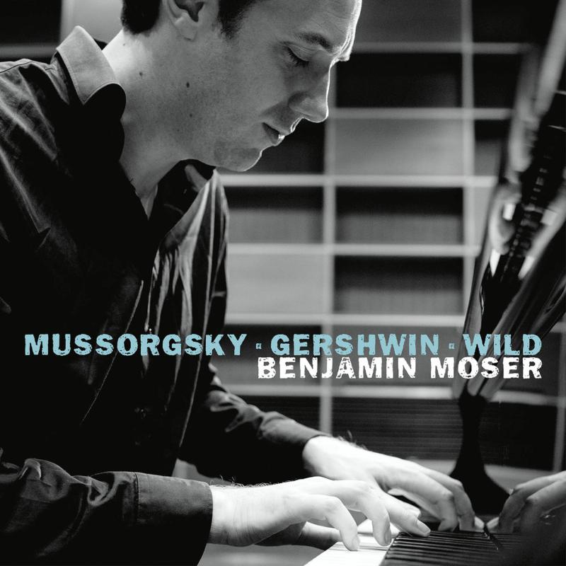 Picture of Benjamin Moser - Mussorgsky & Gershwin & Wild