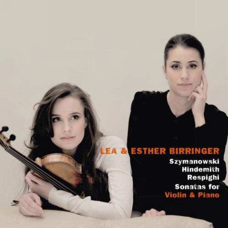 Picture of Lea Birringer / Esther Birring - Szymanowski - Hindemith - Respighi:  Violin Sonatas