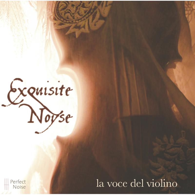 Picture of Exquisite Noyse - La Voce del Violino