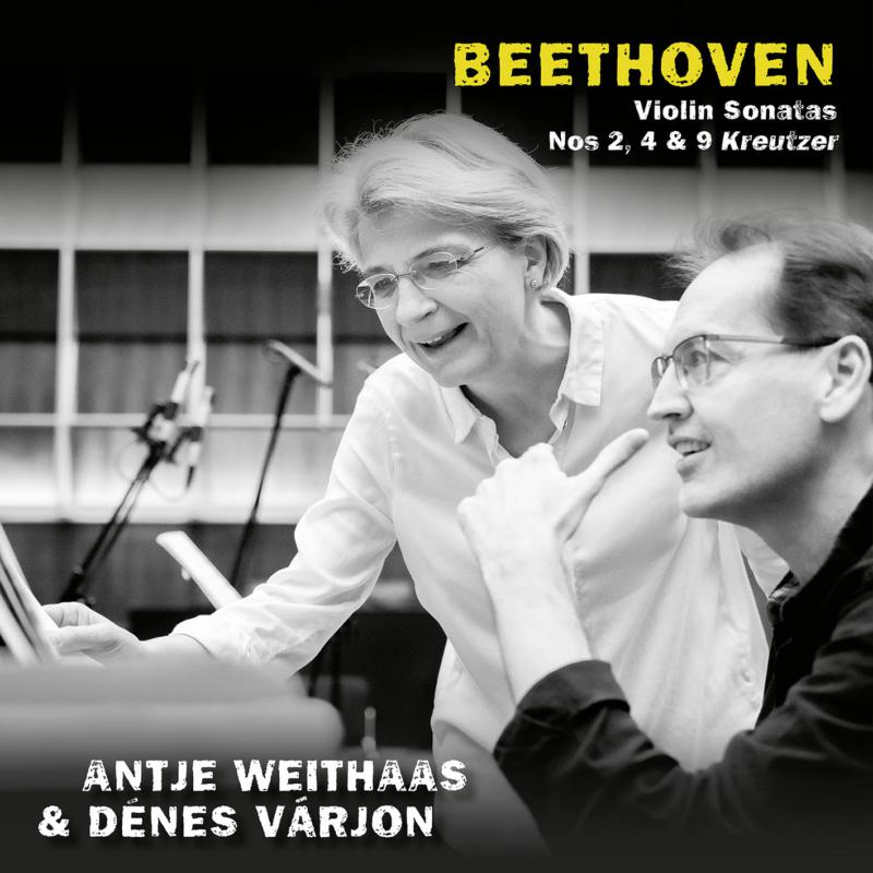 Picture of Antje Weithaas & Denes Varjon - Beethoven: Violin Sonatas Nos 2, 4 & 9 Kreutzer