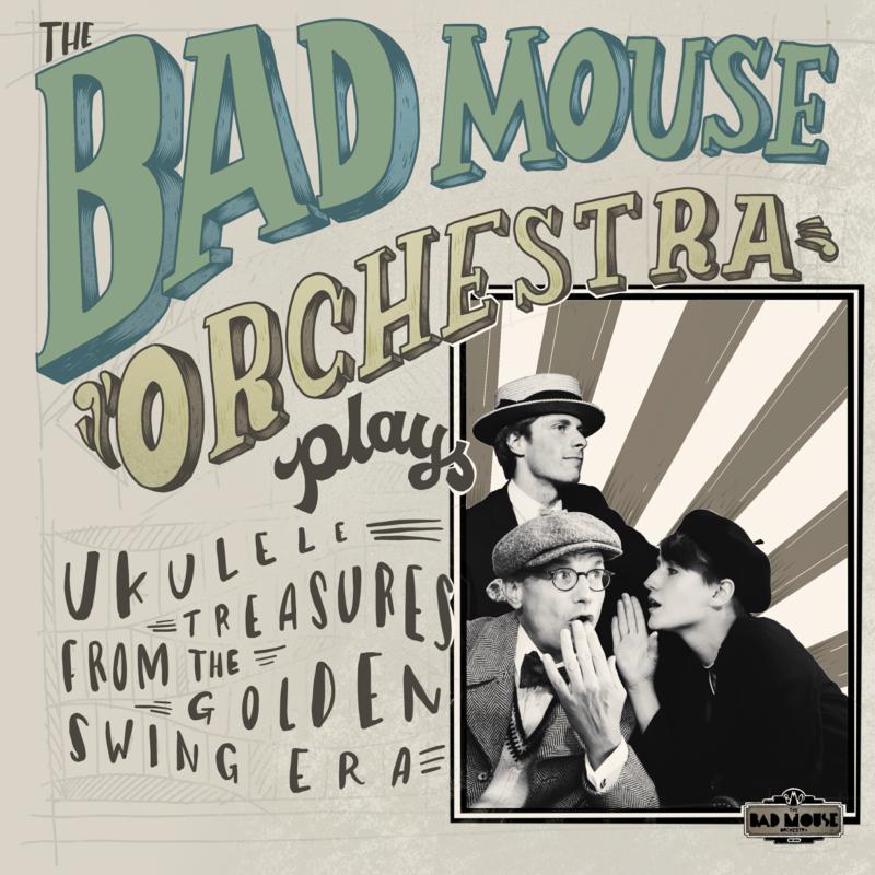 Picture of The Bad Mouse Orchestra - Plays Ukulele Treasures From The Golden Swing Era