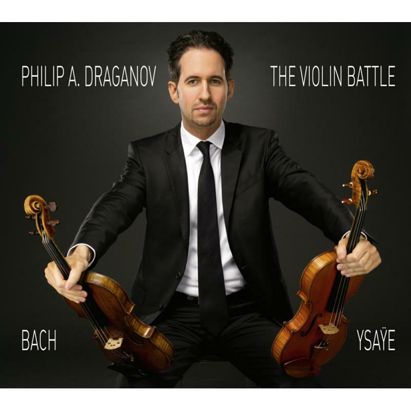 Picture of Philip A. Draganov - J. S. Bach, Ysa�e: The Violin Battle