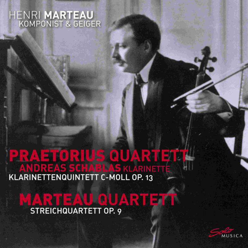 Picture of Praetorius Quar/Marteau Quar - Henri Marteau: Komponist & Geiger - Klarinettenquintett C-Moll Op. 13, Streichquartett Op. 9