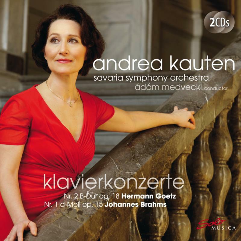 Picture of Andrea Kauten/Savaria So - Klavierkonzerte: Hermann Goetz: Nr. 2 B-Dur op. 18, Johannes Brahms: Nr. 1 d-Moll op. 15