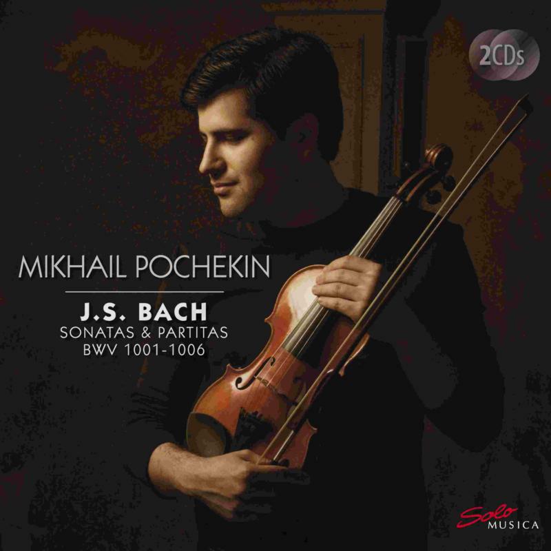 Picture of Mikhail Pochekin - Johann Sebastian Bach: Mikhail Pochekin - Sonatas & Partitas