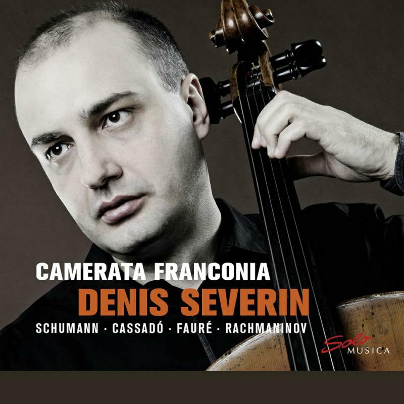 Picture of Severin/Camerata Franconia - Denis Severin: Schumann, Cassad�, Faur�, Rachmaninov