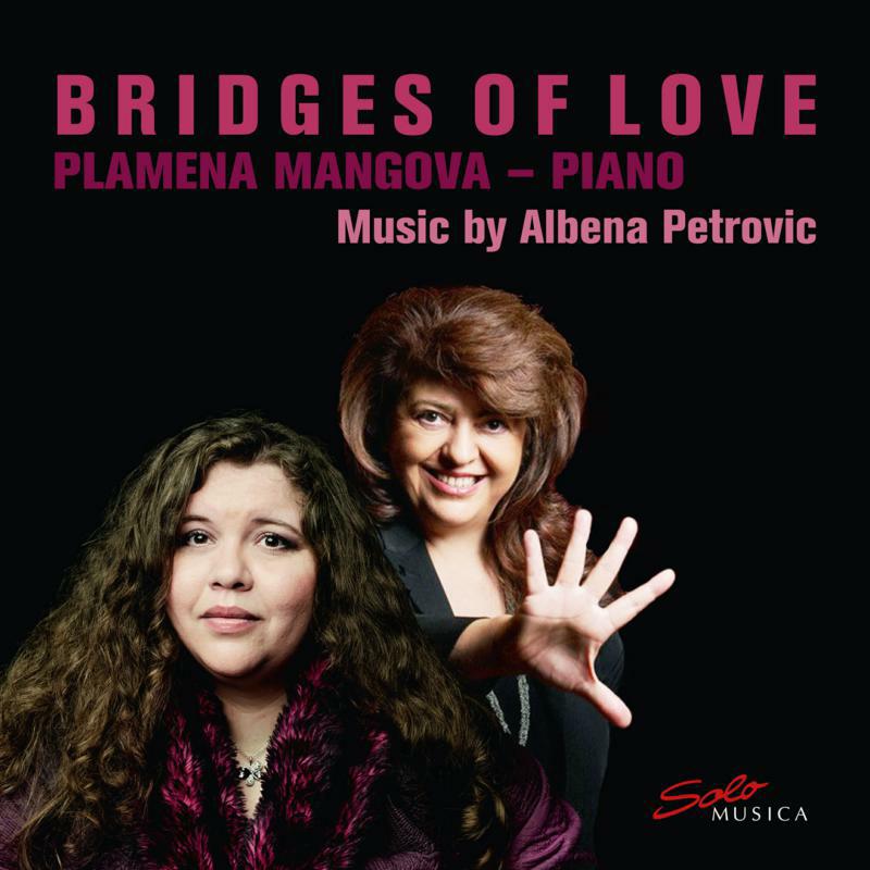 Picture of Plamena Mangova - Bridges of Love: Music by Albena Petrovic