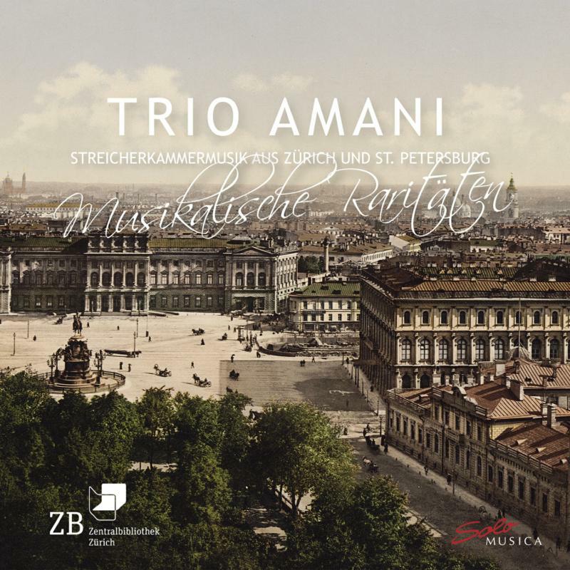 Picture of Trio Amani - Nikolai Amani, Hans Schaeuble, Paul M�ller-Z�rich, Sergei Prokofiev: Musical Rarities - String Chamber Music from Zurich