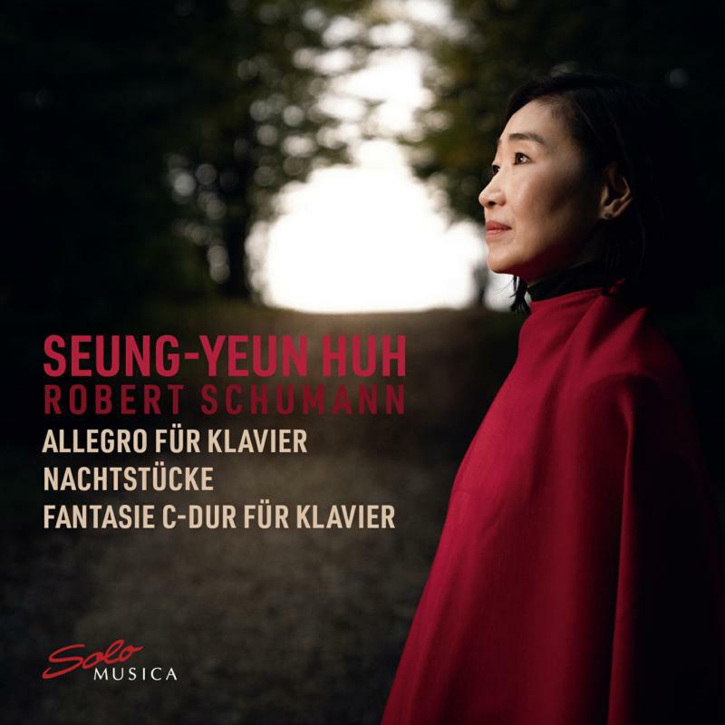 Picture of Seung-Yeun Huh - Robert Schumann: Allegro f�r Klavier, Nachtst�cke, Fantasie C-Dur