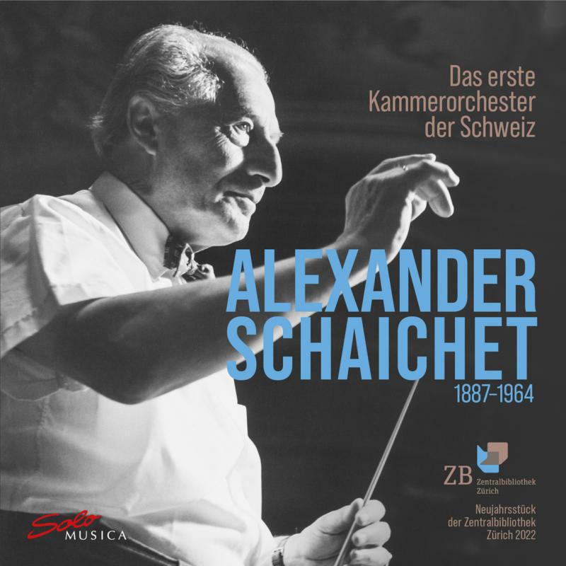 Picture of Various - Alexander Schaichet (1887-1964) and the first Swiss chamber orchestra