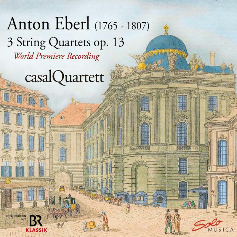 Picture of Casal Quartet - Anton Eberl: Rediscovered - 3 String quartets, Op.13