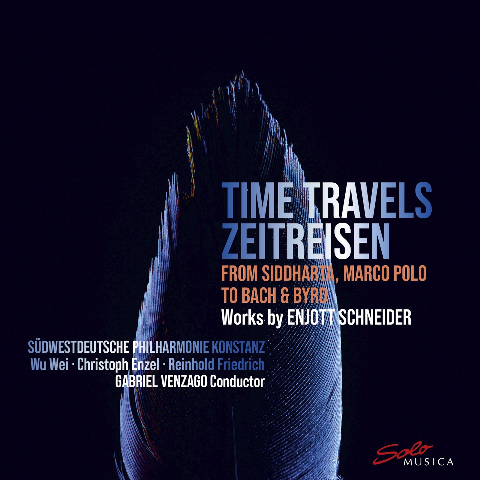 Picture of Sudwestdeutsche Philharmonie Konstanz; Wu Wei; Christoph Enzel; Reinhold Friedrich; Gabriel Venzago - Enjott Schneider: Time Travels (Zeitreisen) from Siddharta, Marco Polo to Bach & Byrd