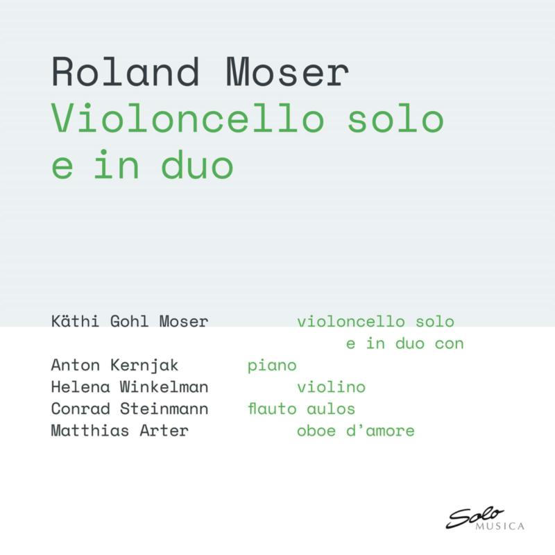Picture of Kathi Gohl Moser; Anton Kernjak; Helena Winkelman; Conrad Steinmann; Matthias Arter - Roland Moser: Violoncello solo e in duo