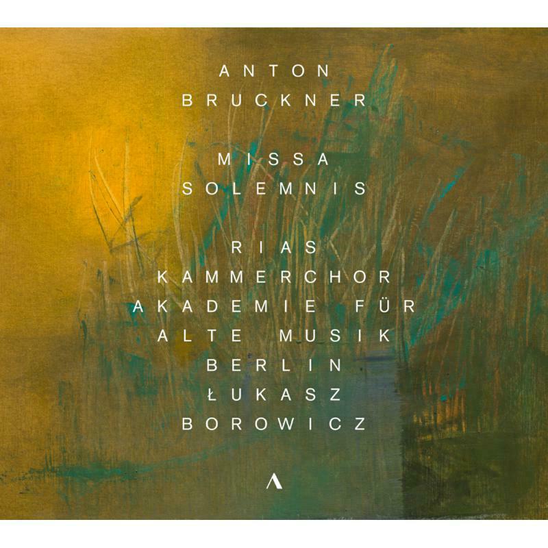 Picture of Rias Kammerchor/Akamus - Anton Bruckner: Missa Solemnis