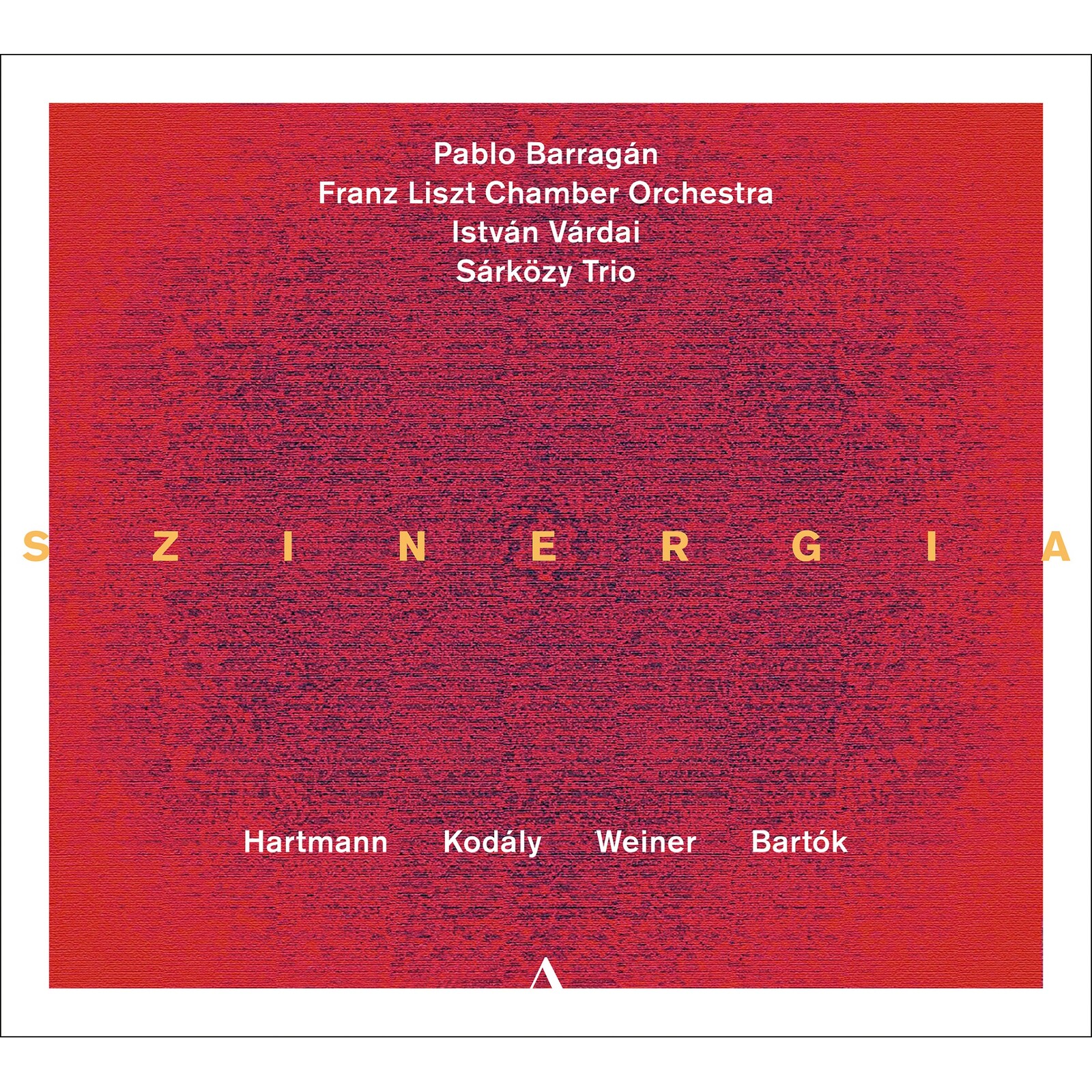 Picture of Pablo Barragan; Franz Liszt Chamber Orchestra; Sarkozy Trio; Istvan Vardai - SZINERGIA - Music by Hartmann, Kodaly, Weiner, Bartok