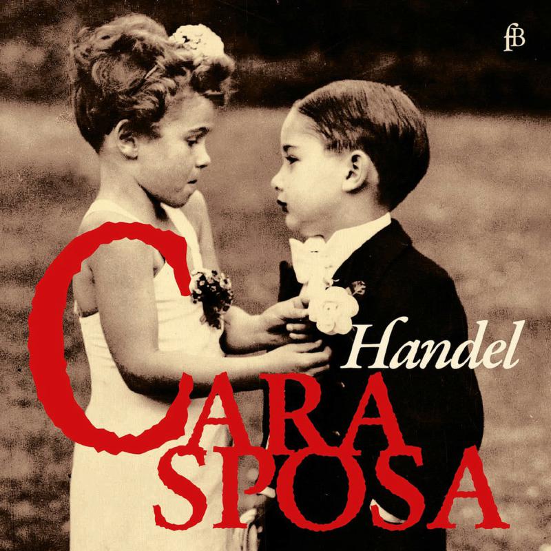 Picture of Francesca Lombardi Mazzulli; Philippe Jaroussky - Cara Sposa - Handel Miniatures