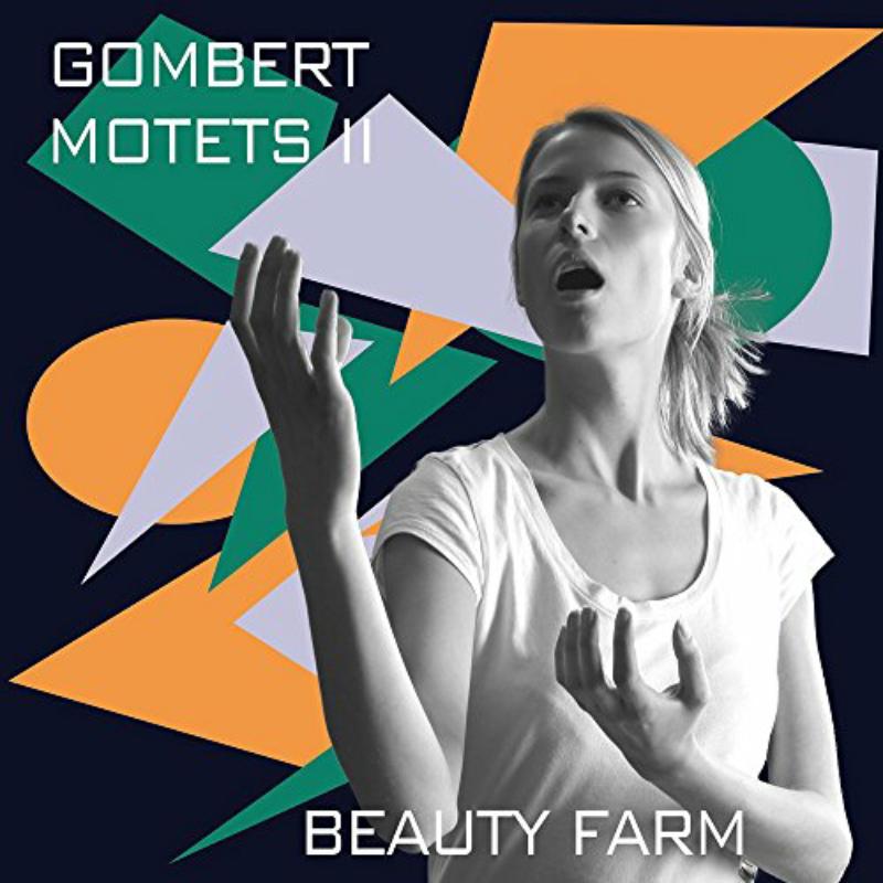 Picture of Beauty Farm - Nicolas Gombert: Motets Vol. 2