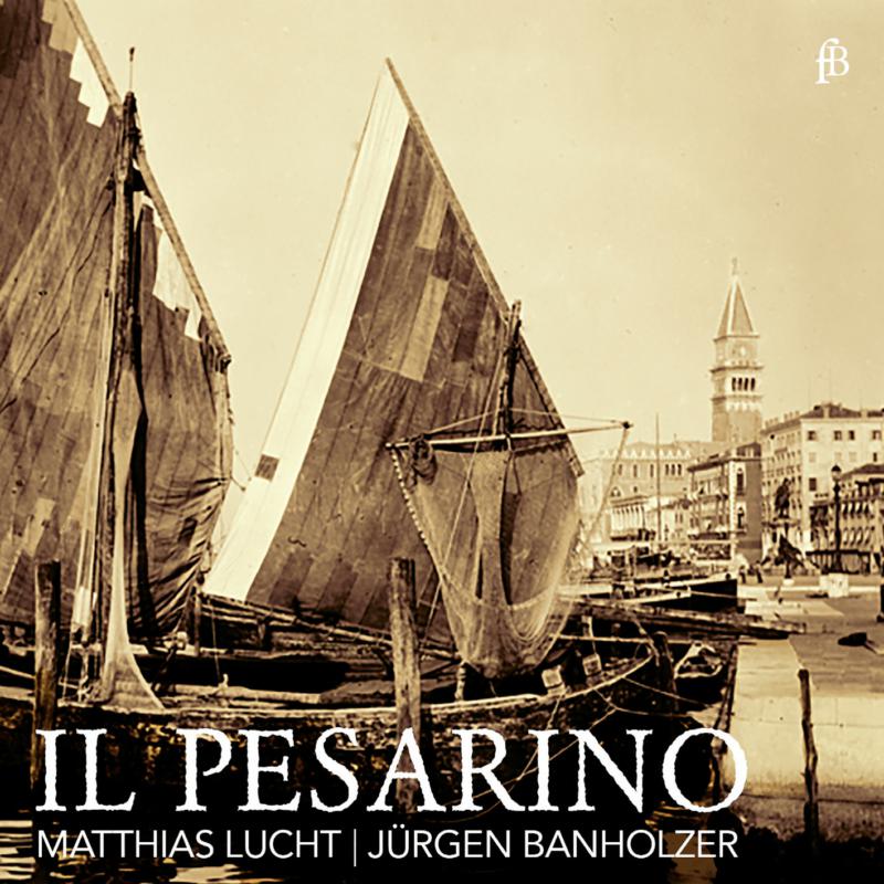 Picture of Matthias Lucht; Jurgen Banholzer - IL PESARINO - Motets From Venice Of The Early Baroque