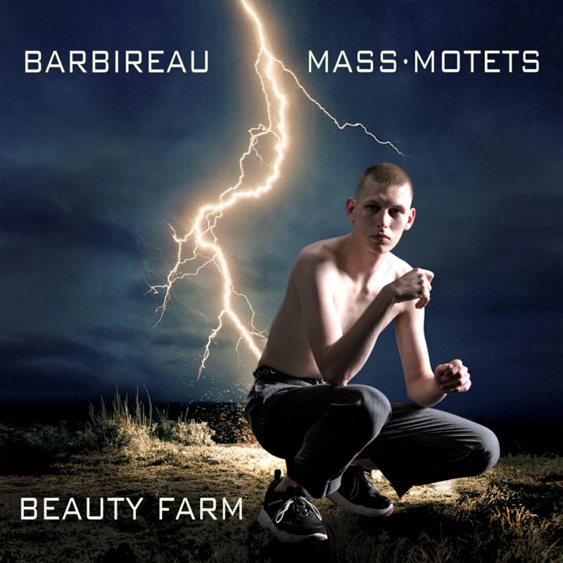 Picture of Beauty Farm - Barbireau: Mass & Motets