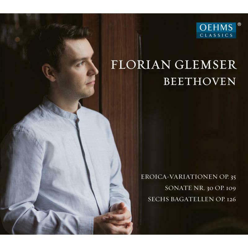 Picture of Florian Glemser - Ludwig van Beethoven: Eroica Variations Op. 35, Sonate No. 30, Op. 109, 6 Bagatelles, Op. 126