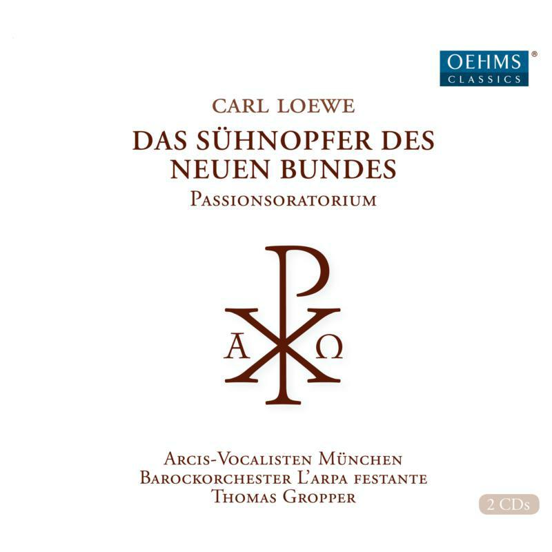 Picture of Various - Carl Loewe: Das S�hnopfer des Neuen Bundes, Passionsoratorium