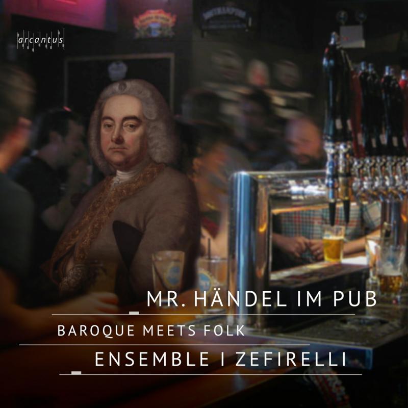 Picture of I Zefirelli - Mr. Handel in the Pub - Baroque Meets Folk