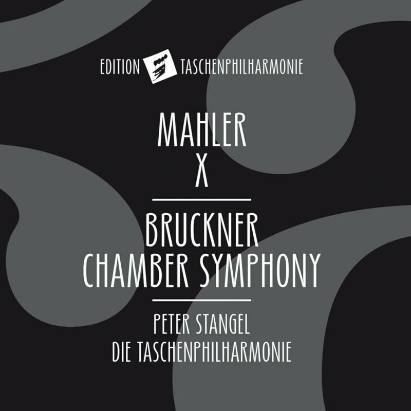 Picture of Die Taschenphilharmonie - Anton Bruckner, Gustav Mahler: Chamber Symphony